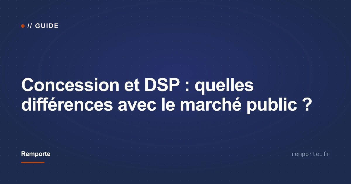 Concession, DSP et marché public : les différences juridiques
