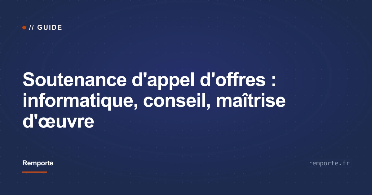 Guide Remporte : la soutenance d'appel d'offres en informatique, conseil et maîtrise d'œuvre
